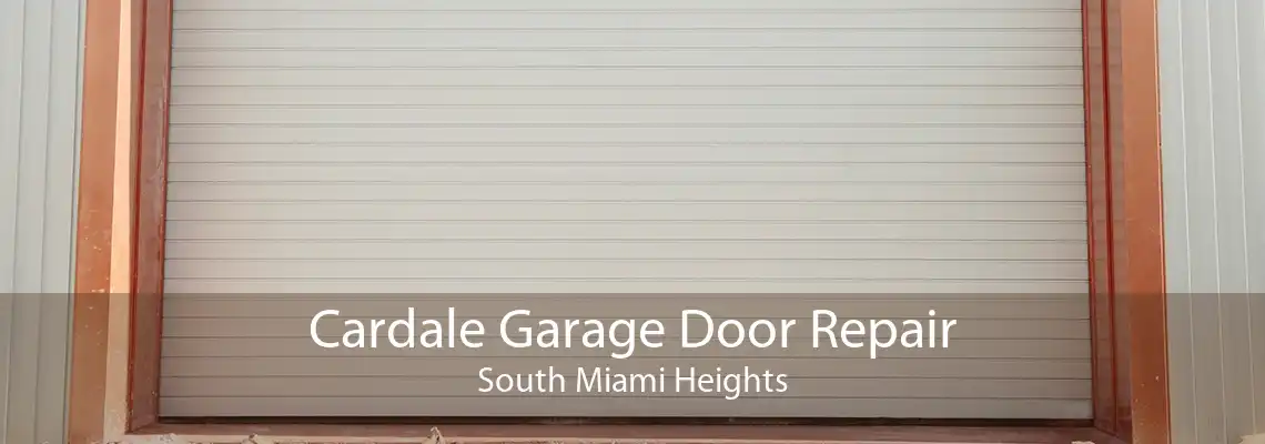 Cardale Garage Door Repair South Miami Heights