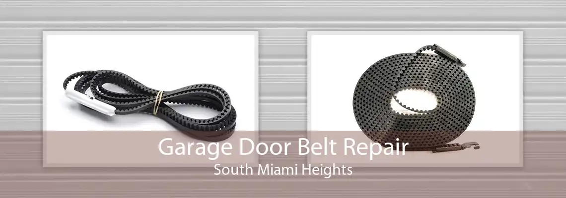 Garage Door Belt Repair South Miami Heights