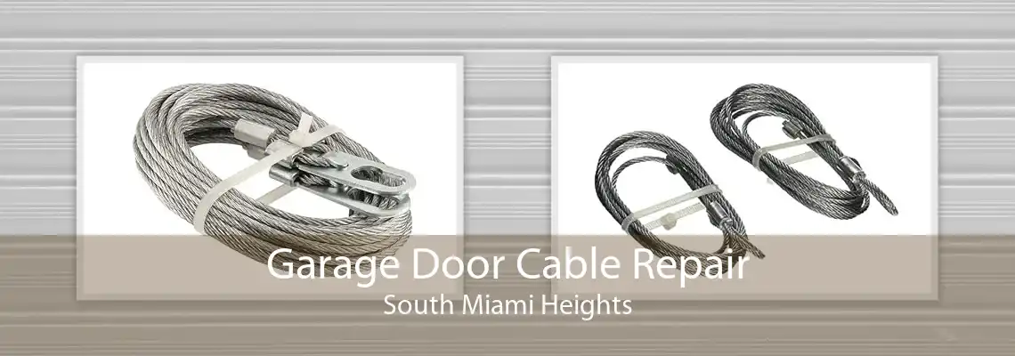 Garage Door Cable Repair South Miami Heights