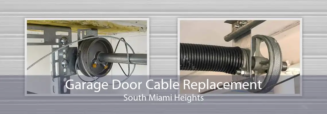 Garage Door Cable Replacement South Miami Heights