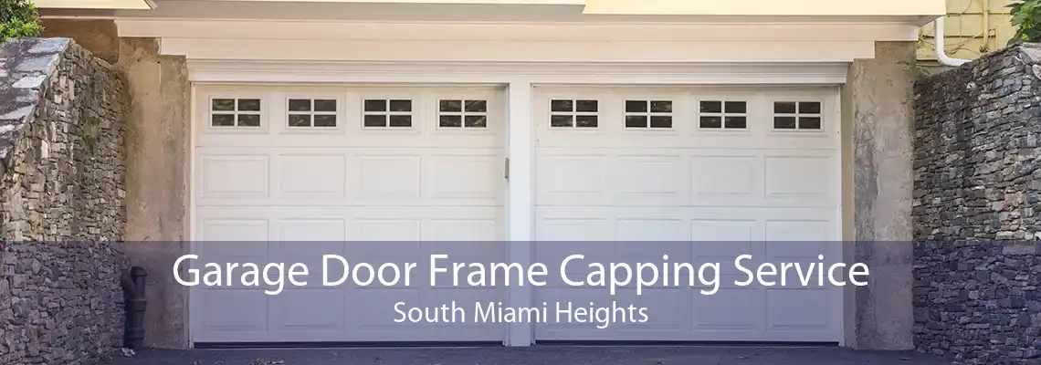 Garage Door Frame Capping Service South Miami Heights