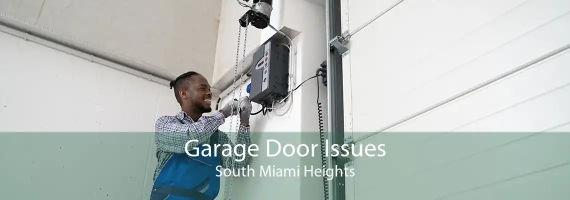 Garage Door Issues South Miami Heights
