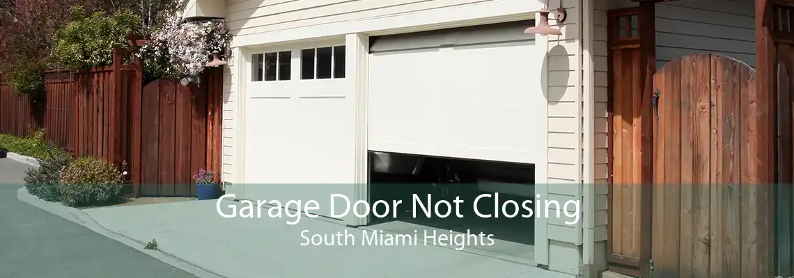 Garage Door Not Closing South Miami Heights