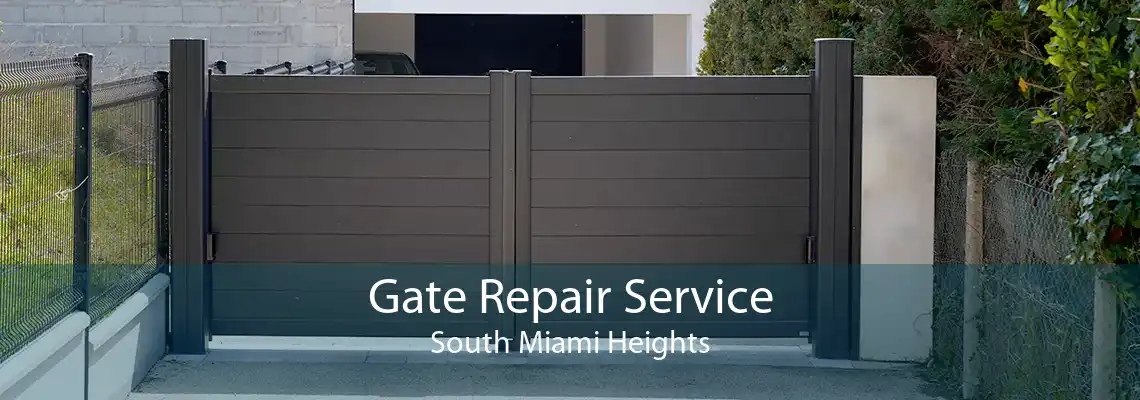 Gate Repair Service South Miami Heights