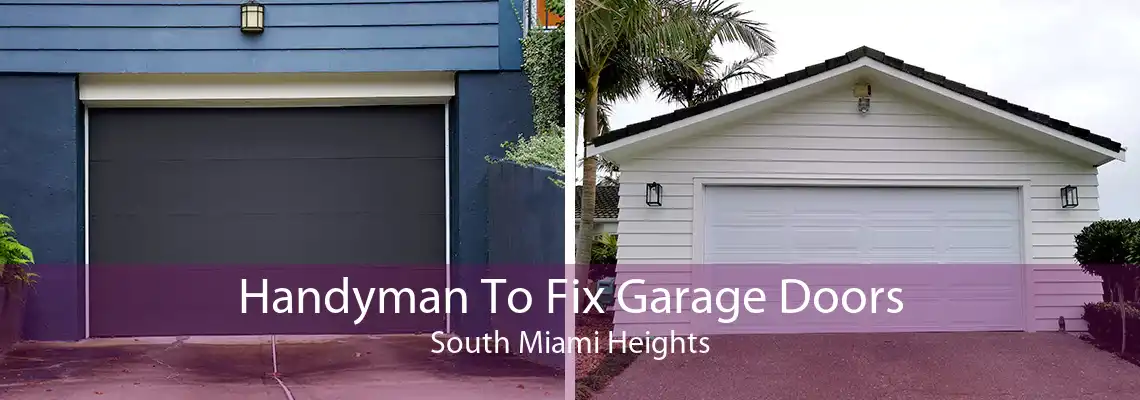 Handyman To Fix Garage Doors South Miami Heights