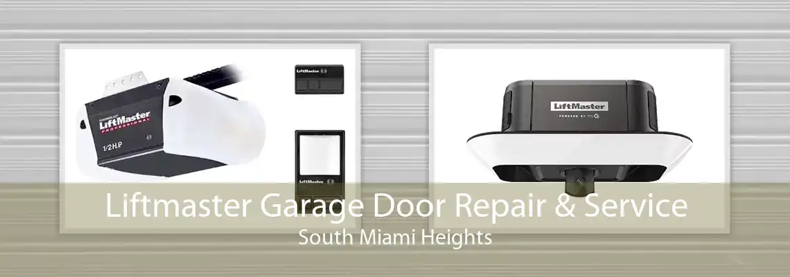 Liftmaster Garage Door Repair & Service South Miami Heights