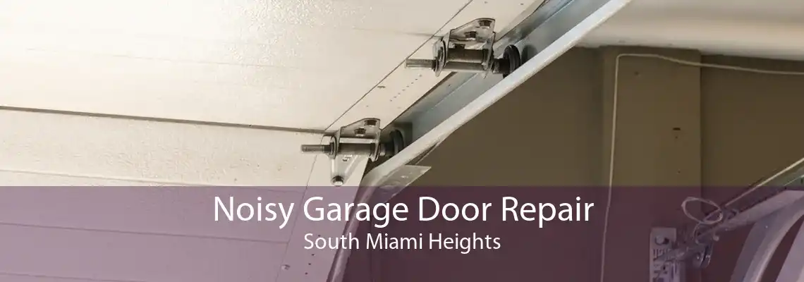 Noisy Garage Door Repair South Miami Heights